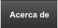 Acerca de