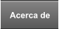 Acerca de